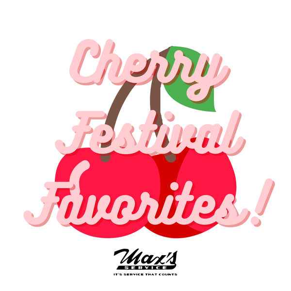 National Cherry Festival Favorites! Max's Service